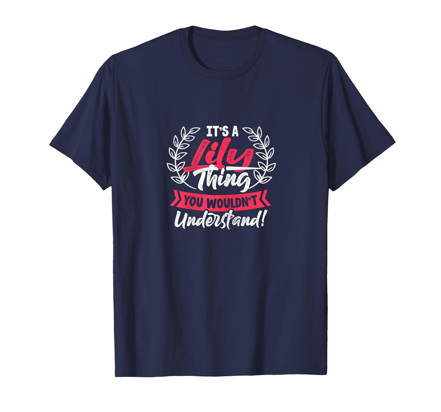 Name It's A Lily Thing You Wouldn't Understand T-Shirt