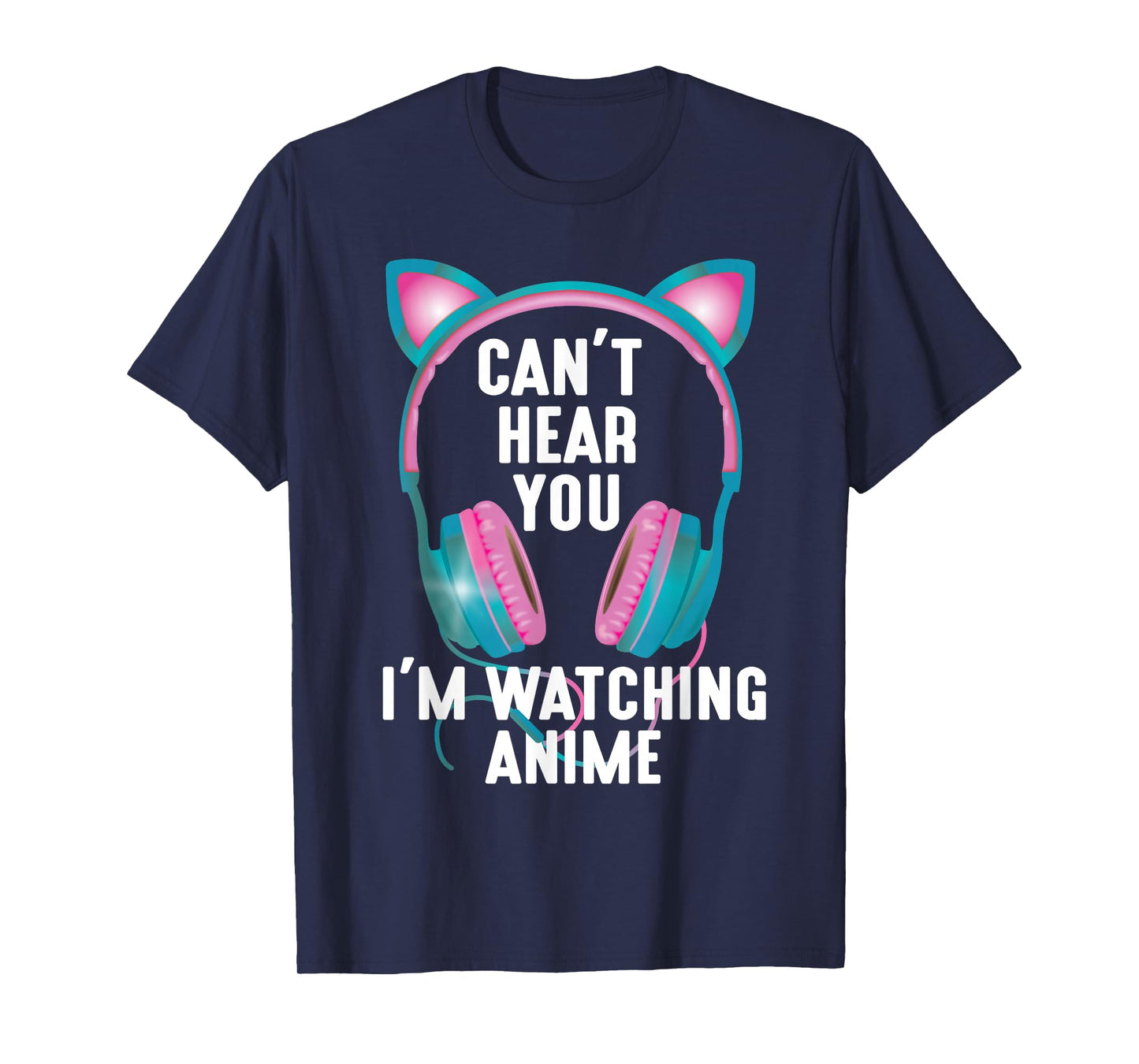 Japan Kawaii Anime Merch Manga Otaku Women Outfit Can't Hear You I'm Watching Anime Funny Kids Animation Pun T-Shirt