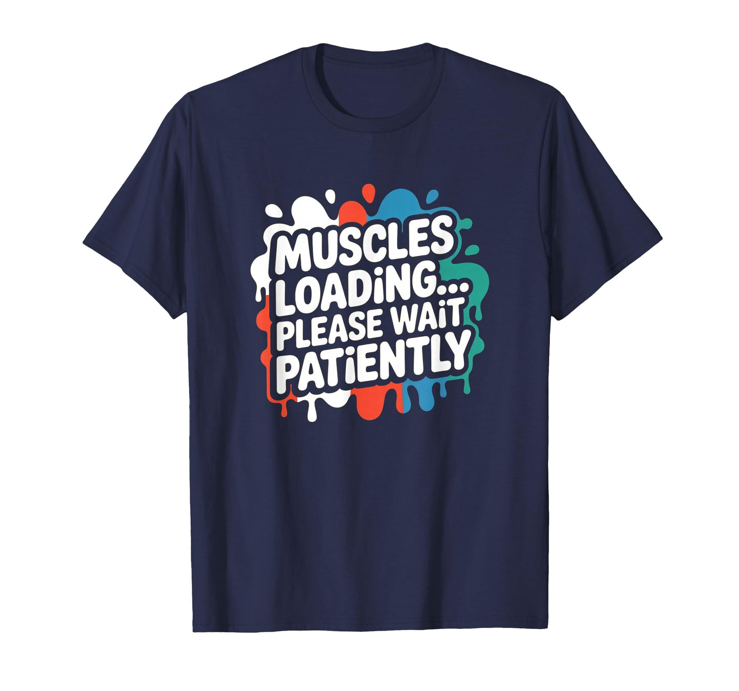 Muscles Loading Please Wait Fitness Funny Gym Workout Men T-Shirt