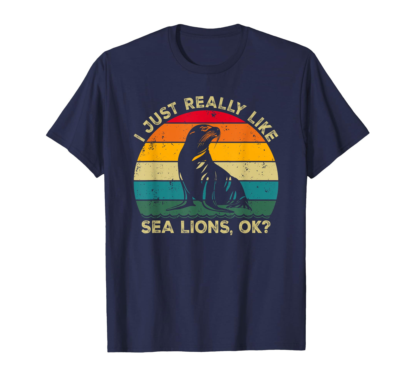 I Just Really Like Sea Lions, OK? Funny Sea Lion Retro T-Shirt