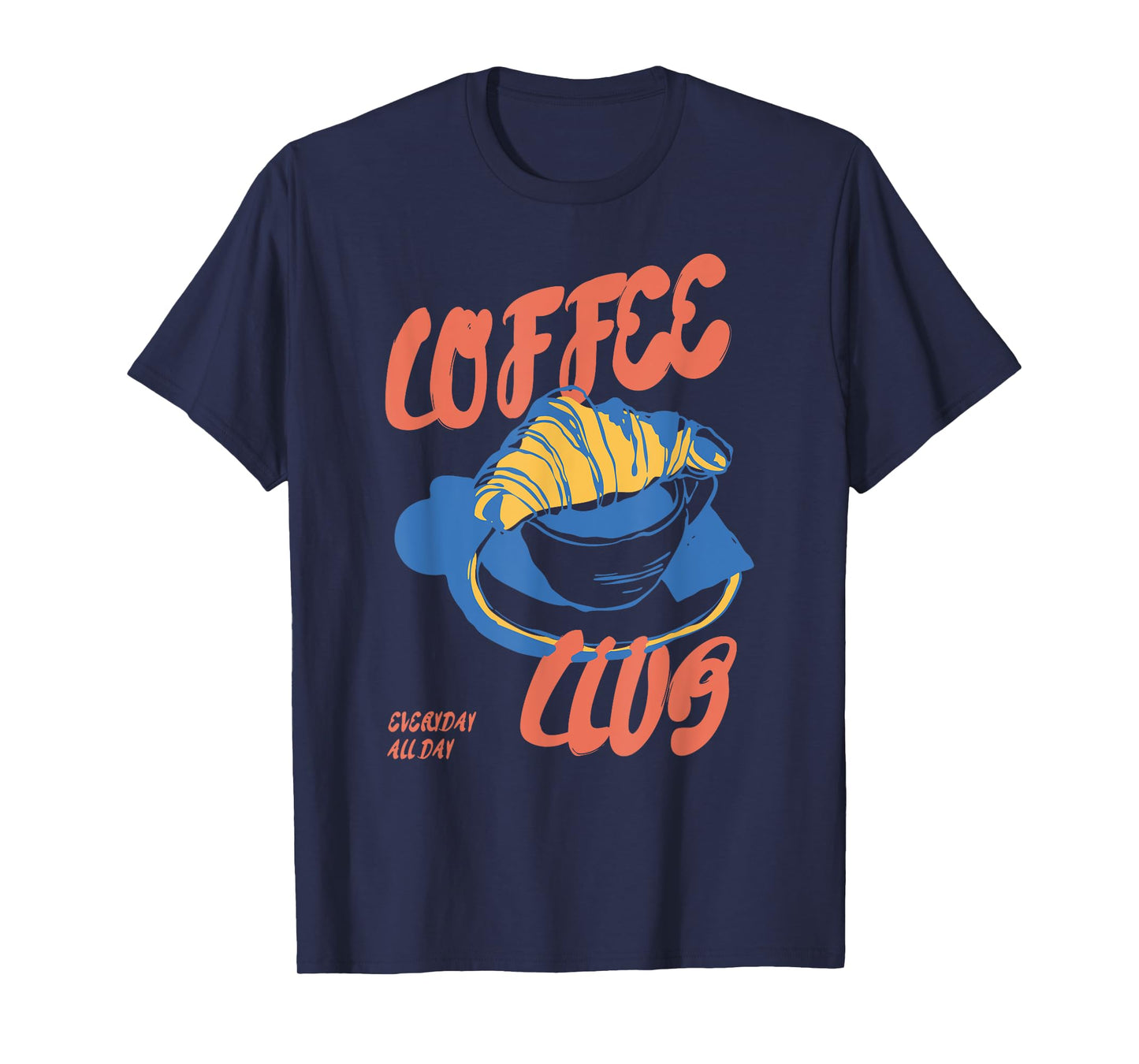 Vintage Funny Coffee Club Croissant Everyday Pastry Bakery T-Shirt