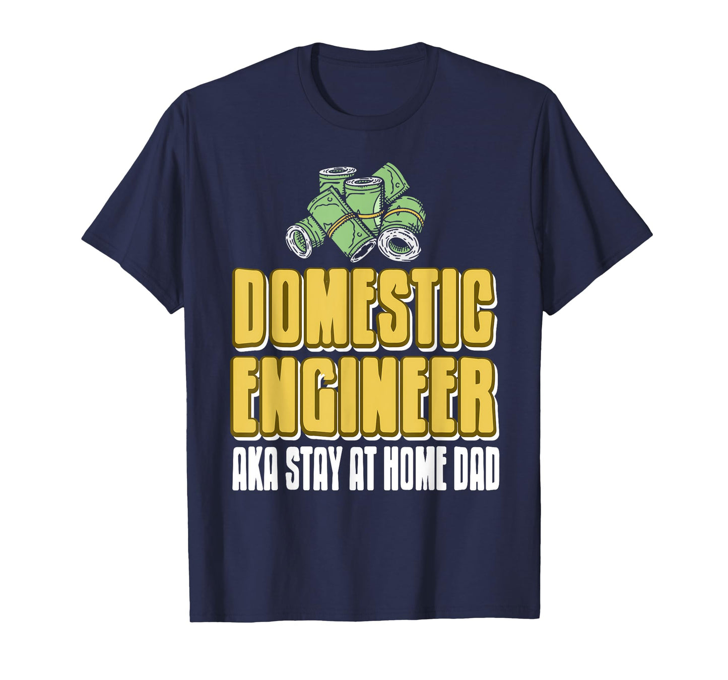Domestic Engineer Funny Stay at Home Dad Humor T-Shirt