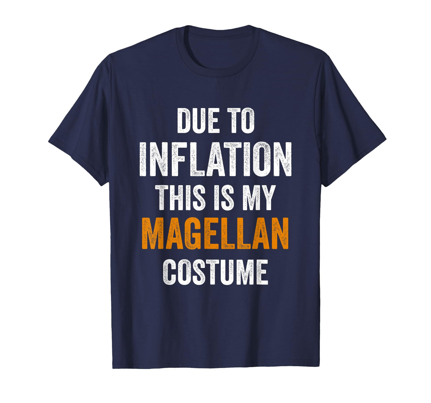Due To Inflation This Is My Magellan Costume Halloween T-Shirt