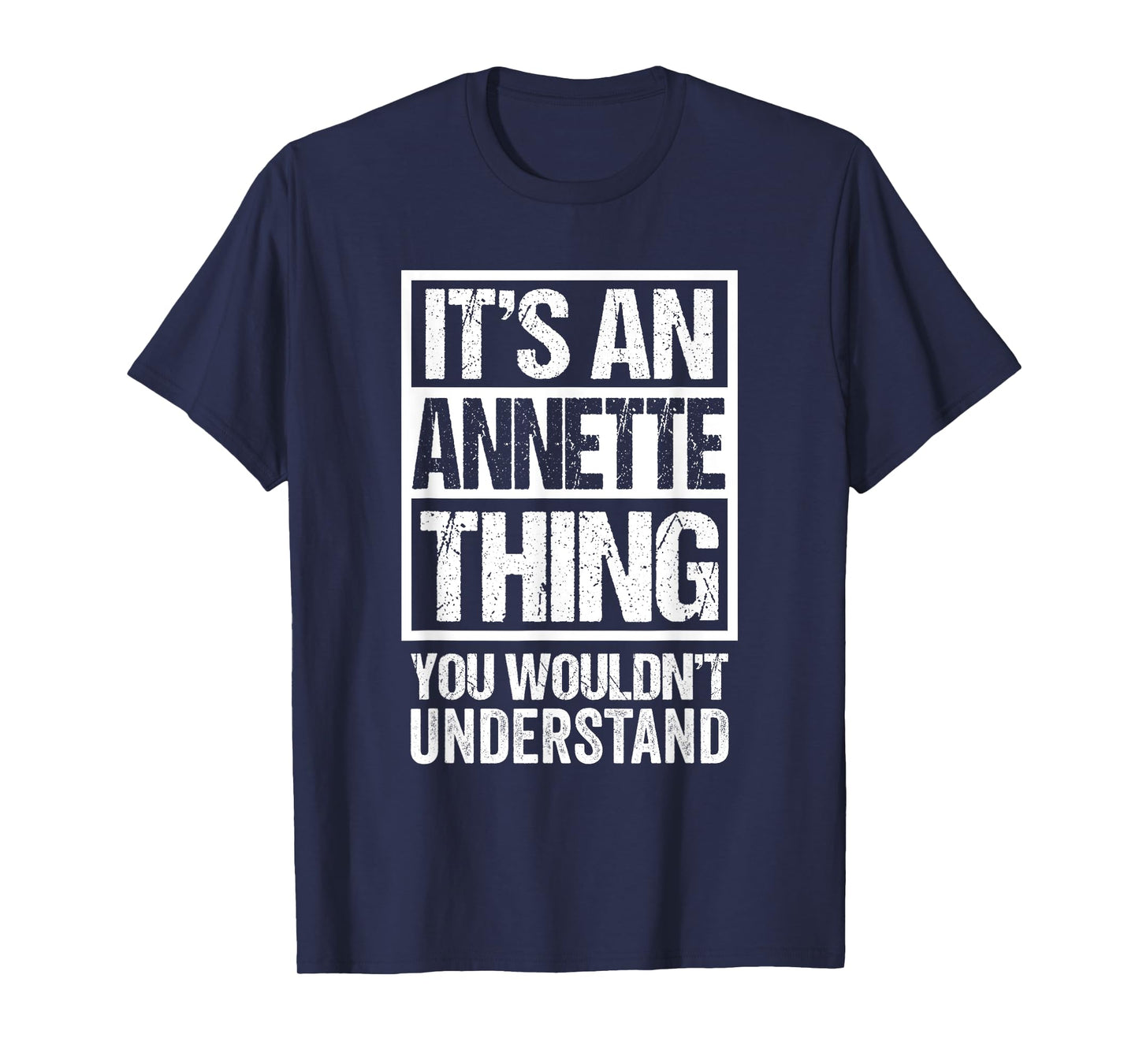 It's An Annette Thing You Wouldn't Understand First Name T-Shirt