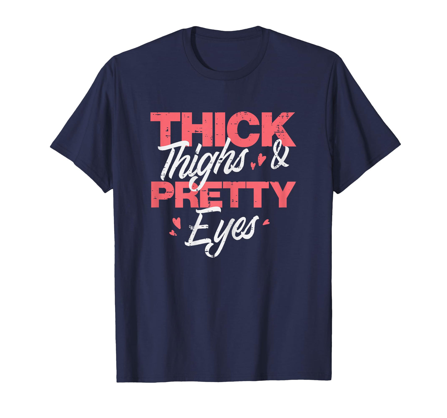 Gym Thick Thighs Pretty Eyes Workout Fitness Women Girls T-Shirt