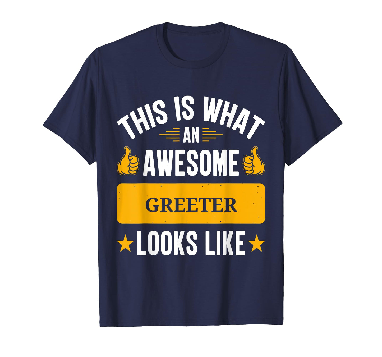 Greeter gifts funny quote Greeter T-Shirt