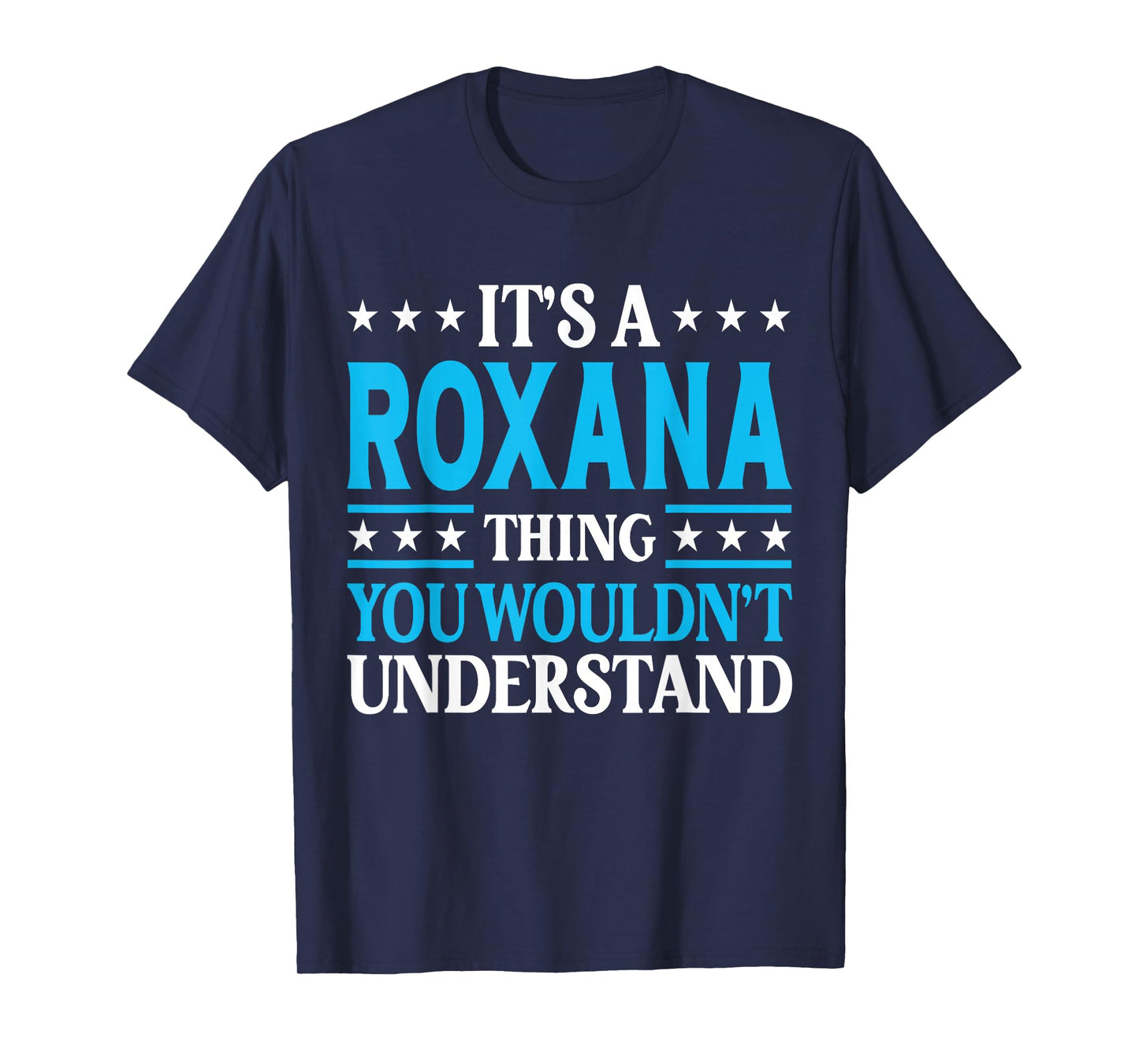 It's A Roxana Thing Wouldn't Understand Girl Name Roxana T-Shirt