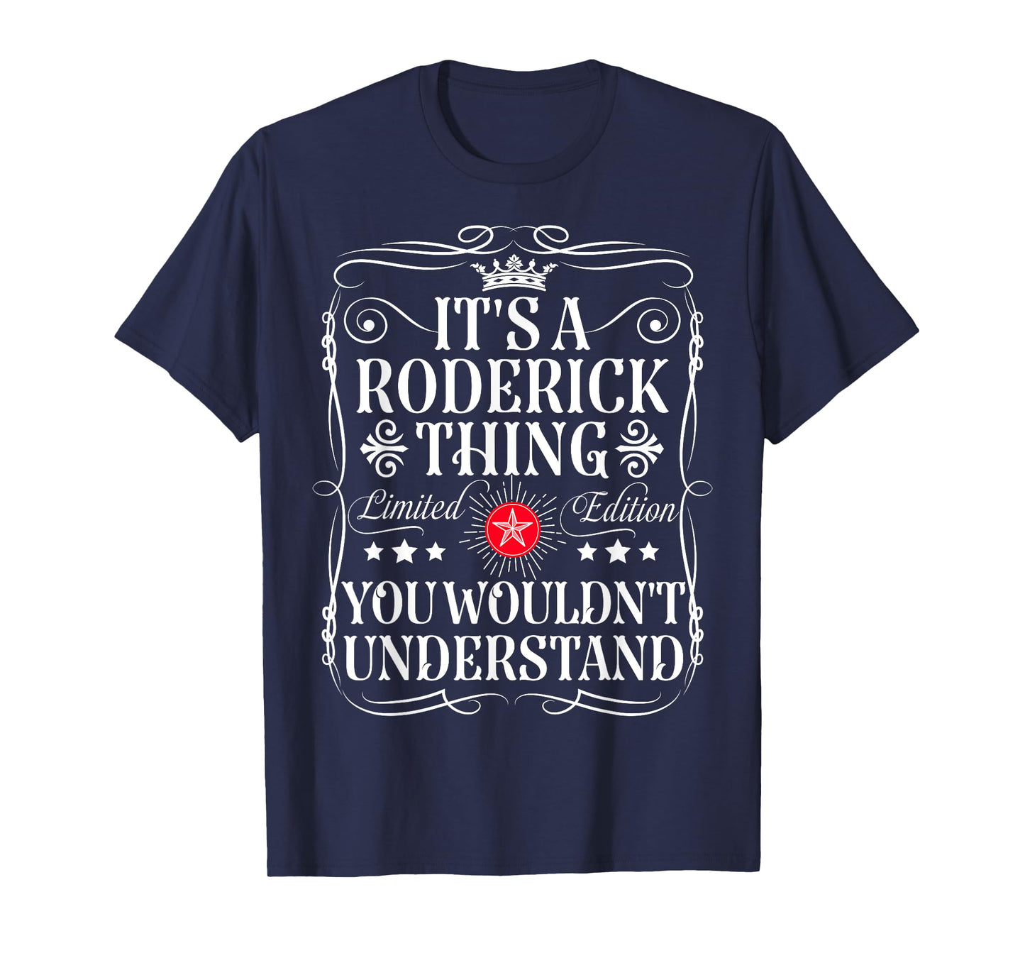 Roderick Name Its A Roderick Thing You Wouldn't Understand T-Shirt