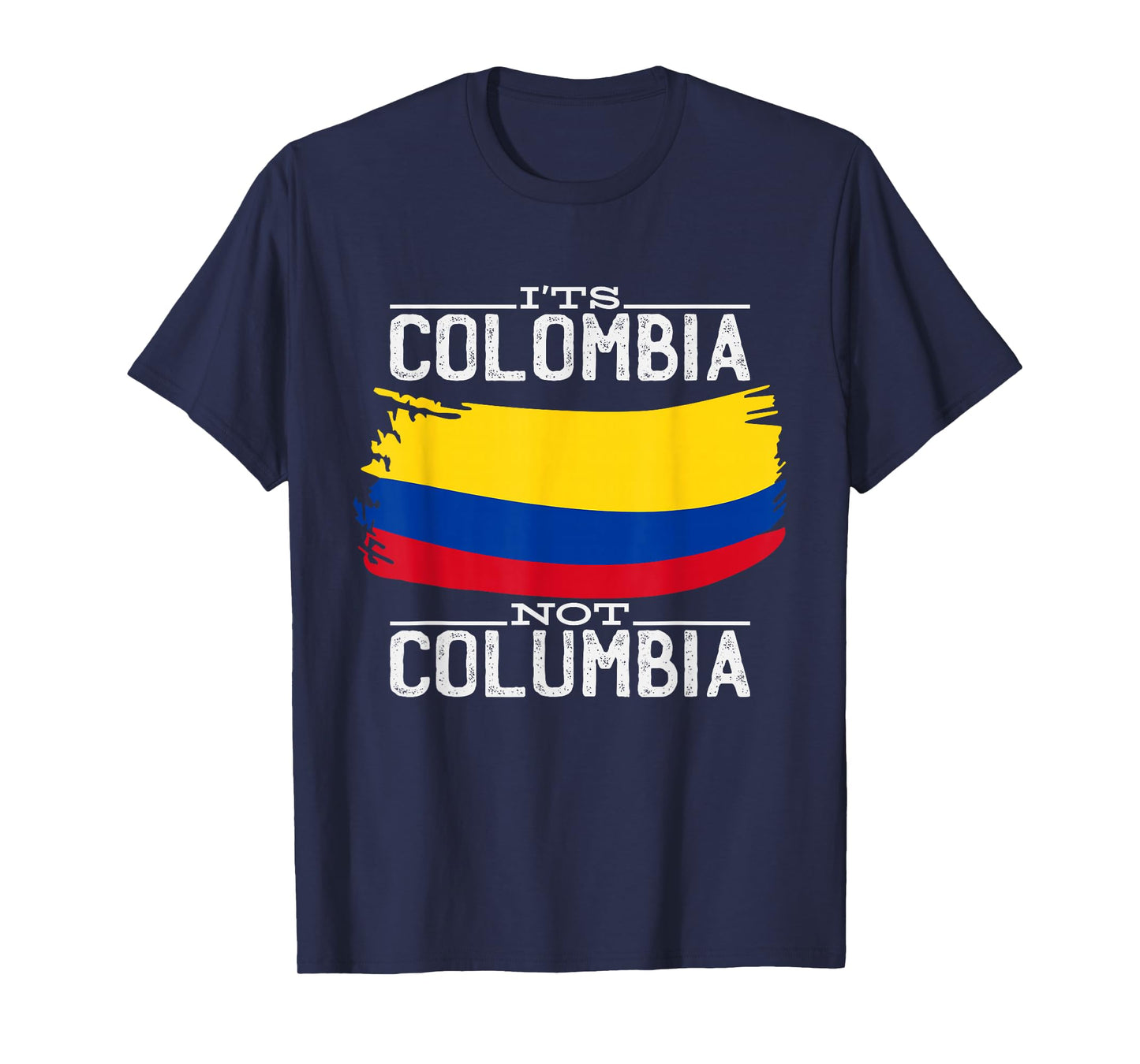 It's Colombia Not Columbia T-Shirt