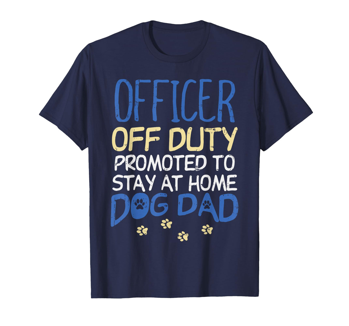 Officer Off Duty Dog Dad Funny Cop Police Retirement Gift T-Shirt