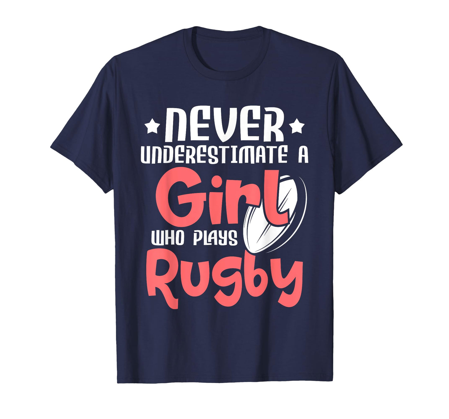 Never Underestimate A Girl Who Plays Rugby - Sports Lover T-Shirt