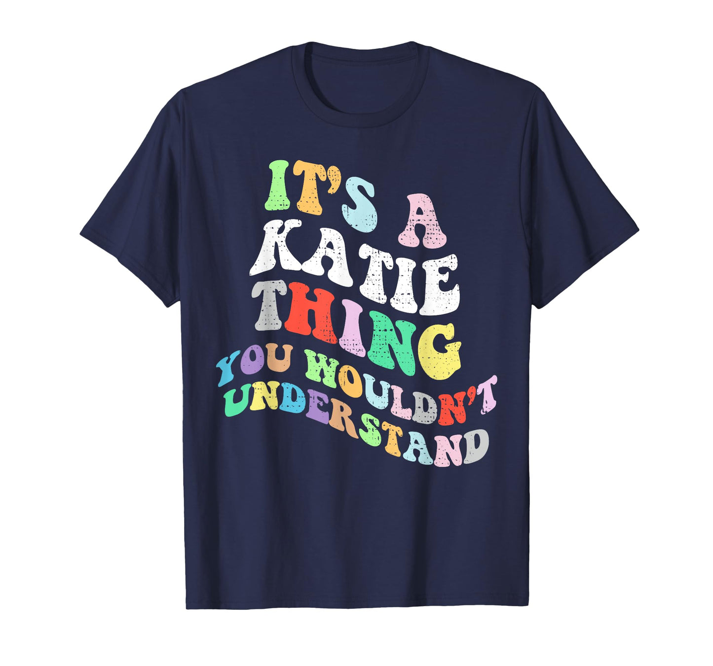 Retro Groovy Its a Katie Thing You Wouldnt Understand T-Shirt