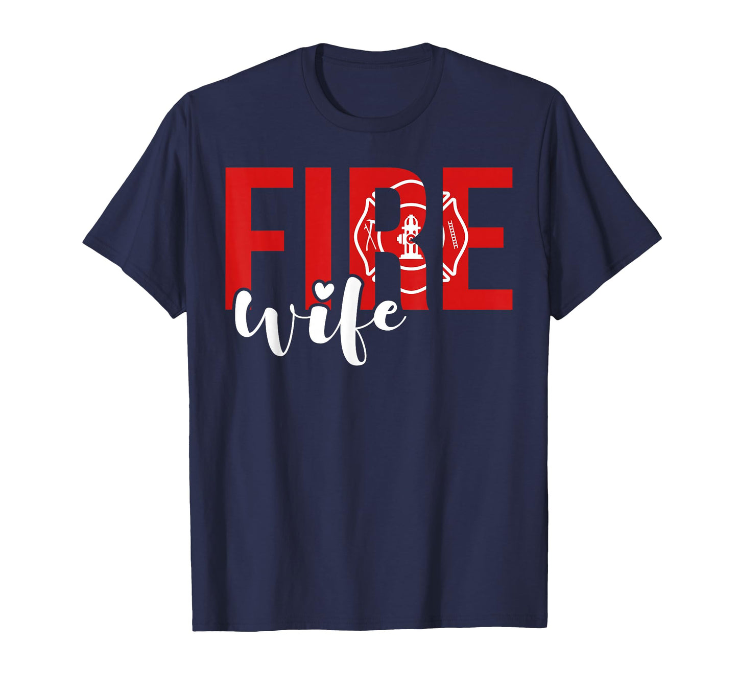 Proud Fire Wife Of Firefighter Wife Fireman Wife T-Shirt