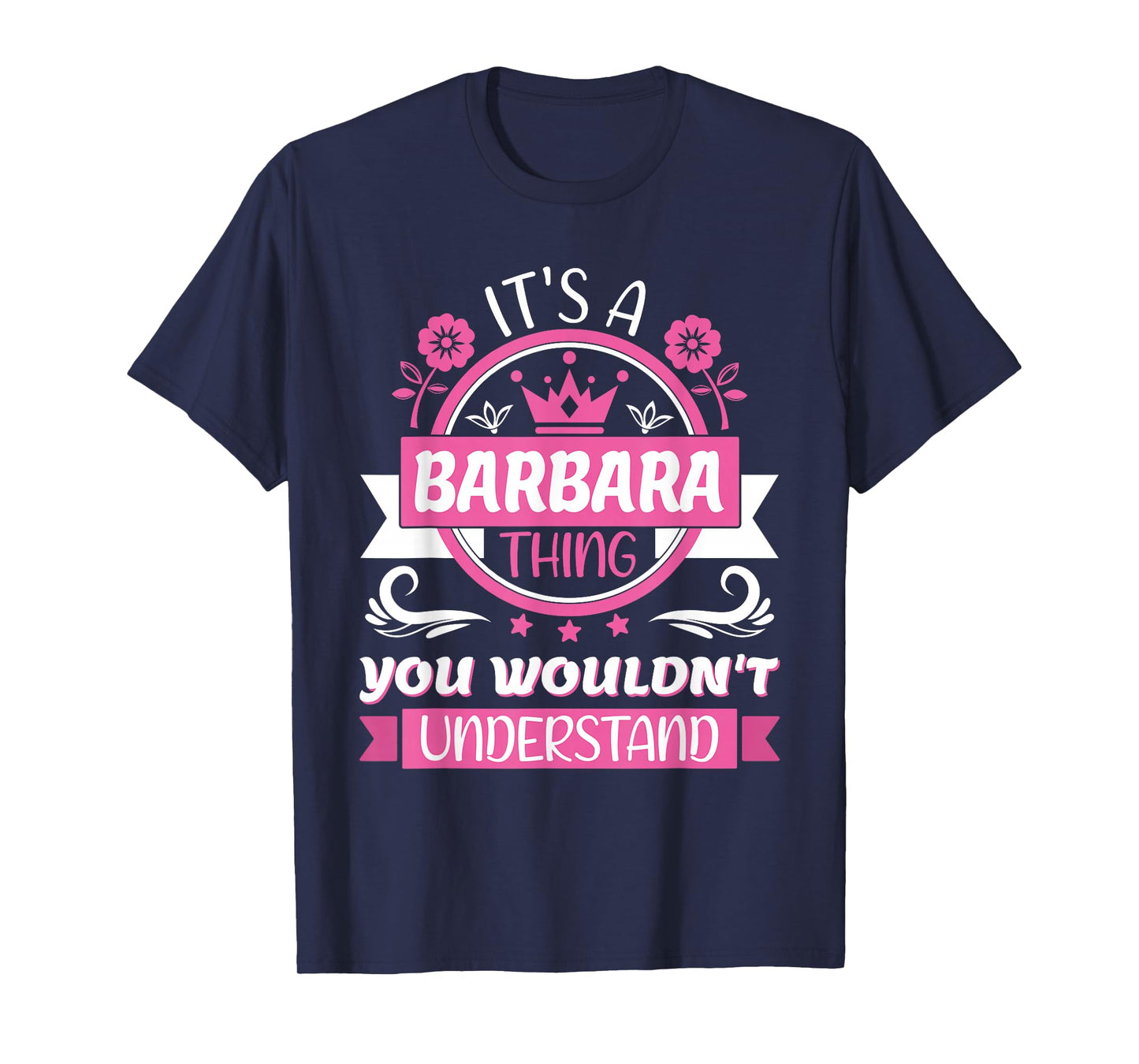 Barbara Name | It's a Barbara Thing You Wouldn't Understand T-Shirt