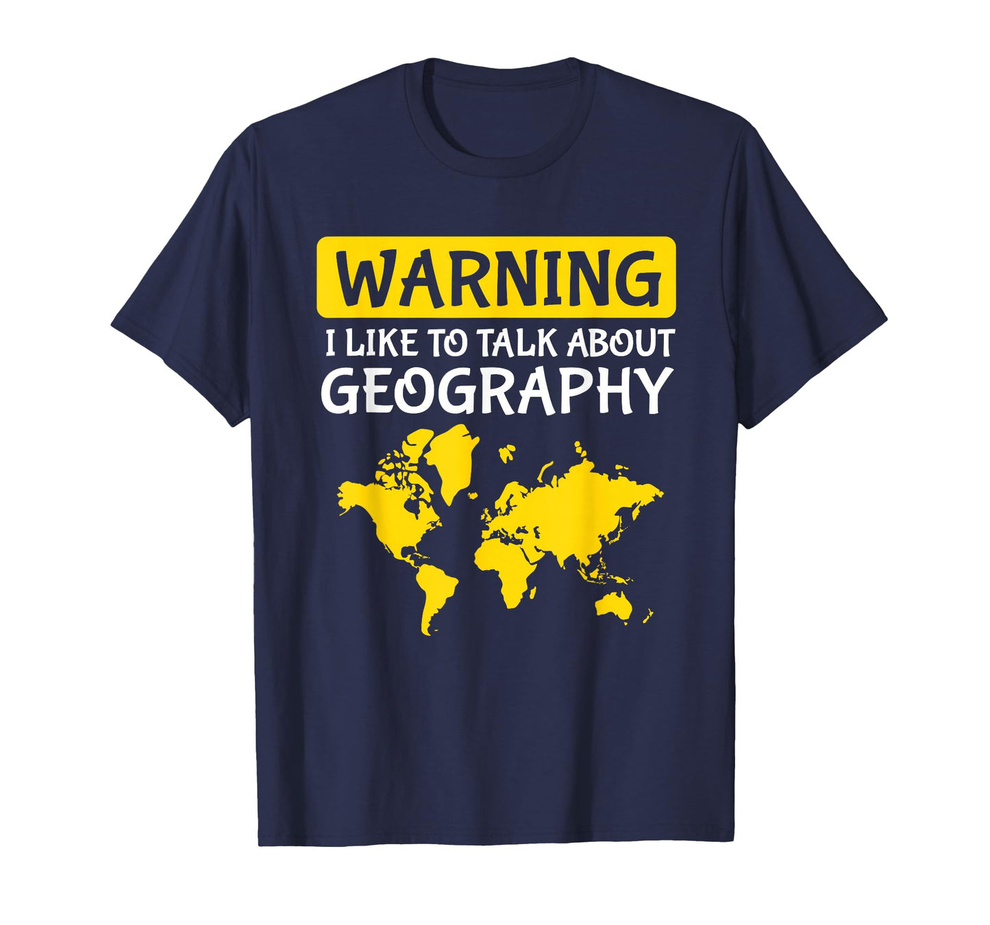 Warning I Like To Talk About Geography Teacher T-Shirt