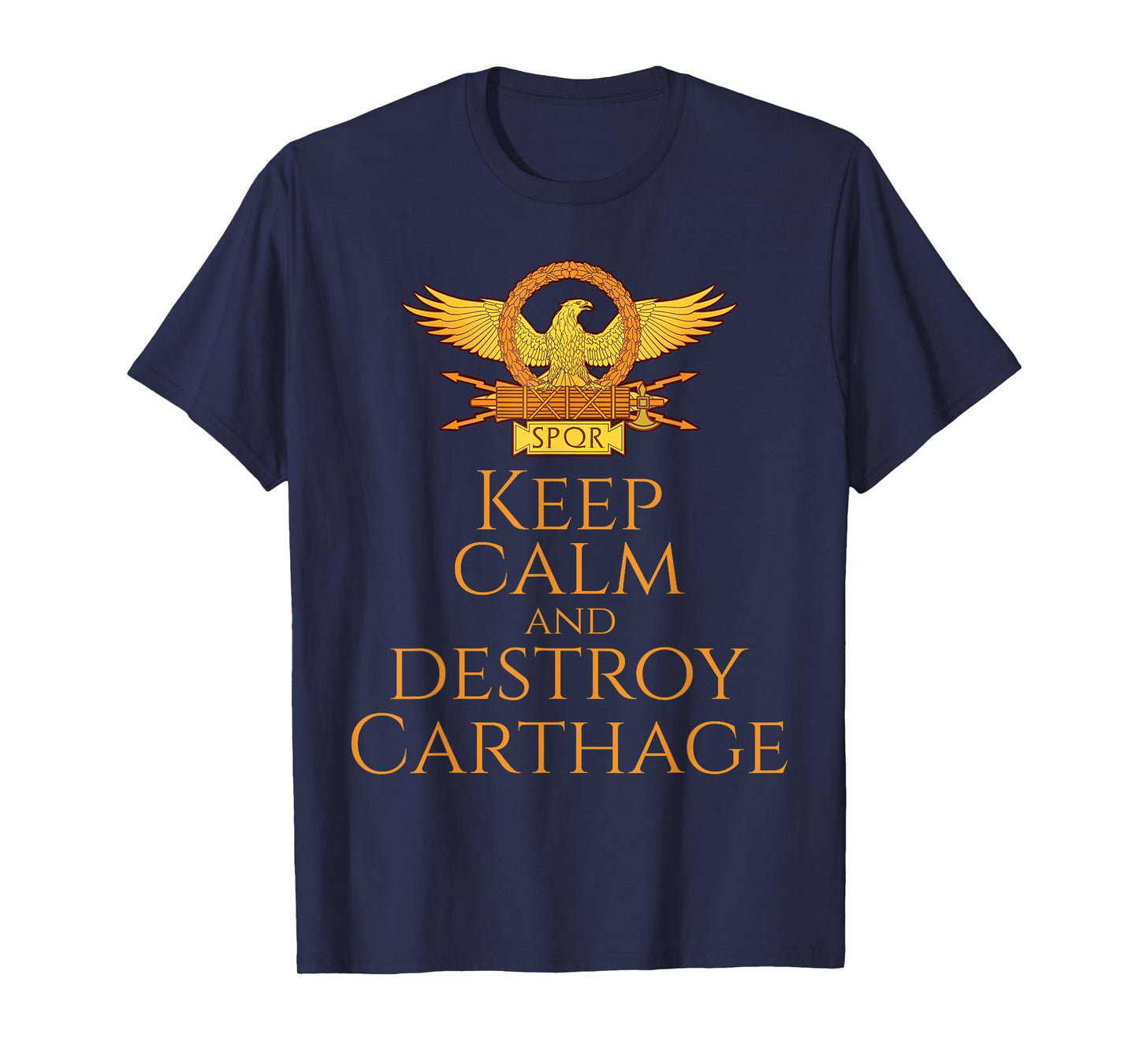 History Of Ancient Rome - Keep Calm And Destroy Carthage T-Shirt