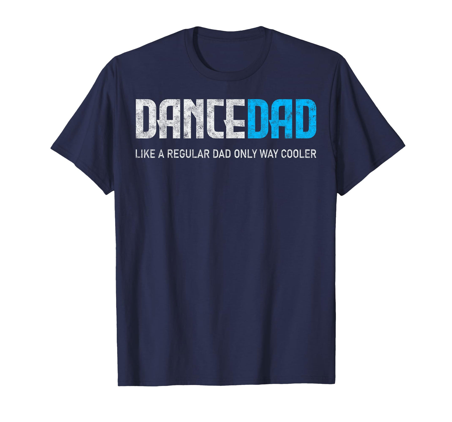 Dance Lover Dad Like Regular But Cooler Father's Day Dancer T-Shirt
