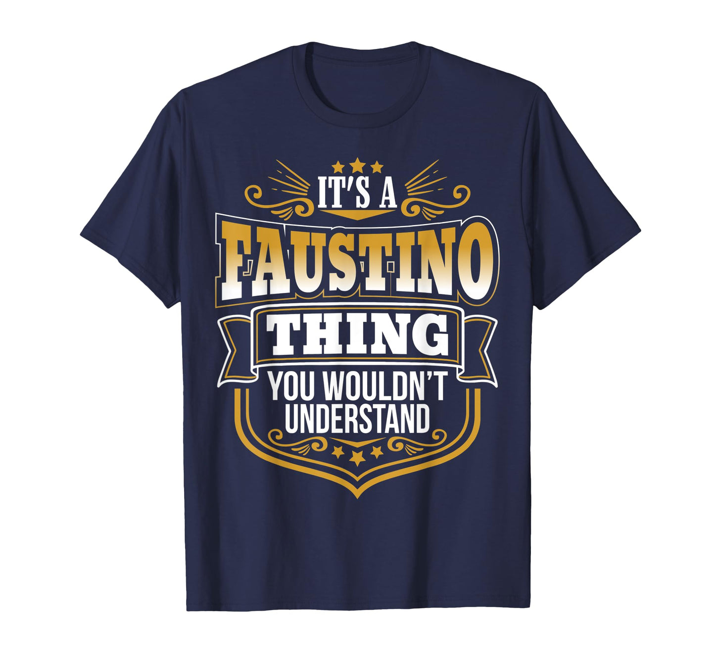 It's a FAUSTINO thing you wouldn't Understand Xmas T-Shirt