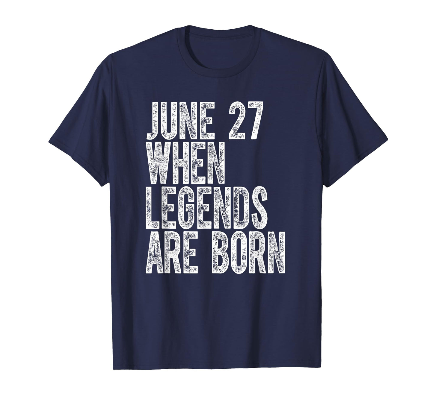 Legends Are Born On June 27th Birthday Vintage 27 T-Shirt