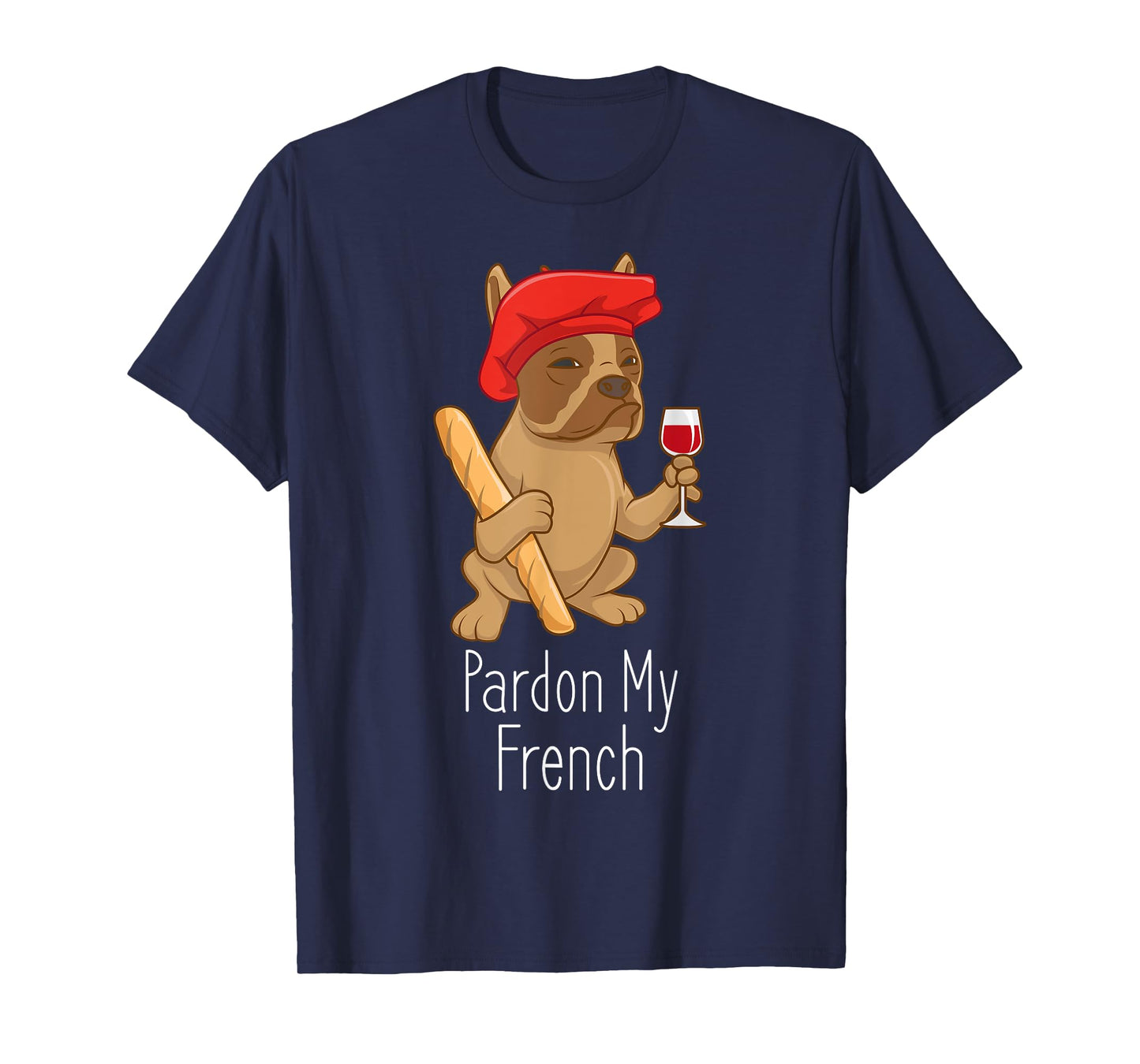 Pardon My French Bulldog - Funny Frenchie T-Shirt