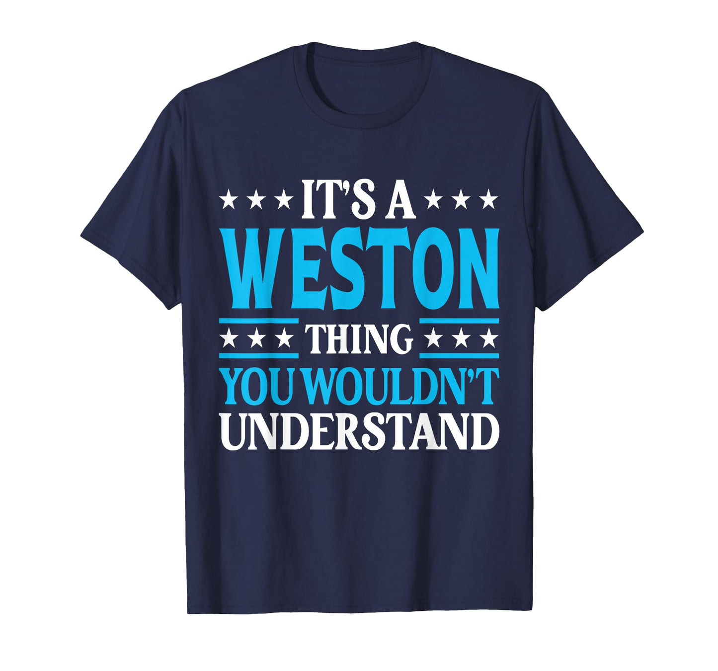 It's A Weston Thing Surname Funny Family Last Name Weston T-Shirt