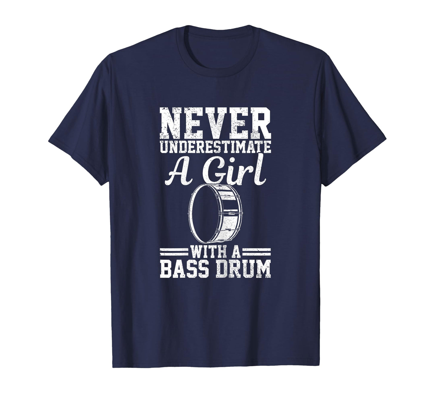 Bass Drum Marching Band High School Drummer Girl Funny Gift T-Shirt