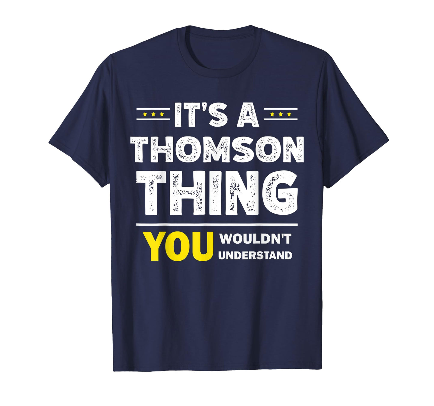 It's A Thomson Thing You Wouldn't Understand Family Name T-Shirt