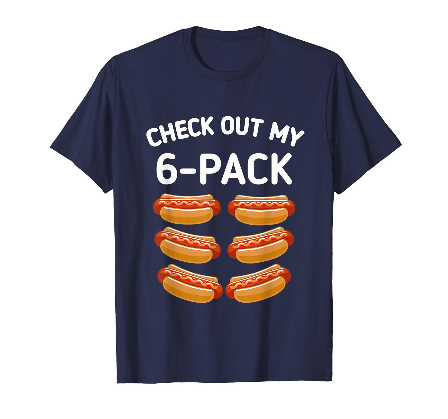 check out my 6 pack Hot dog funny gift hot dogs lovers Gym Men Women Girls Kids T-Shirt