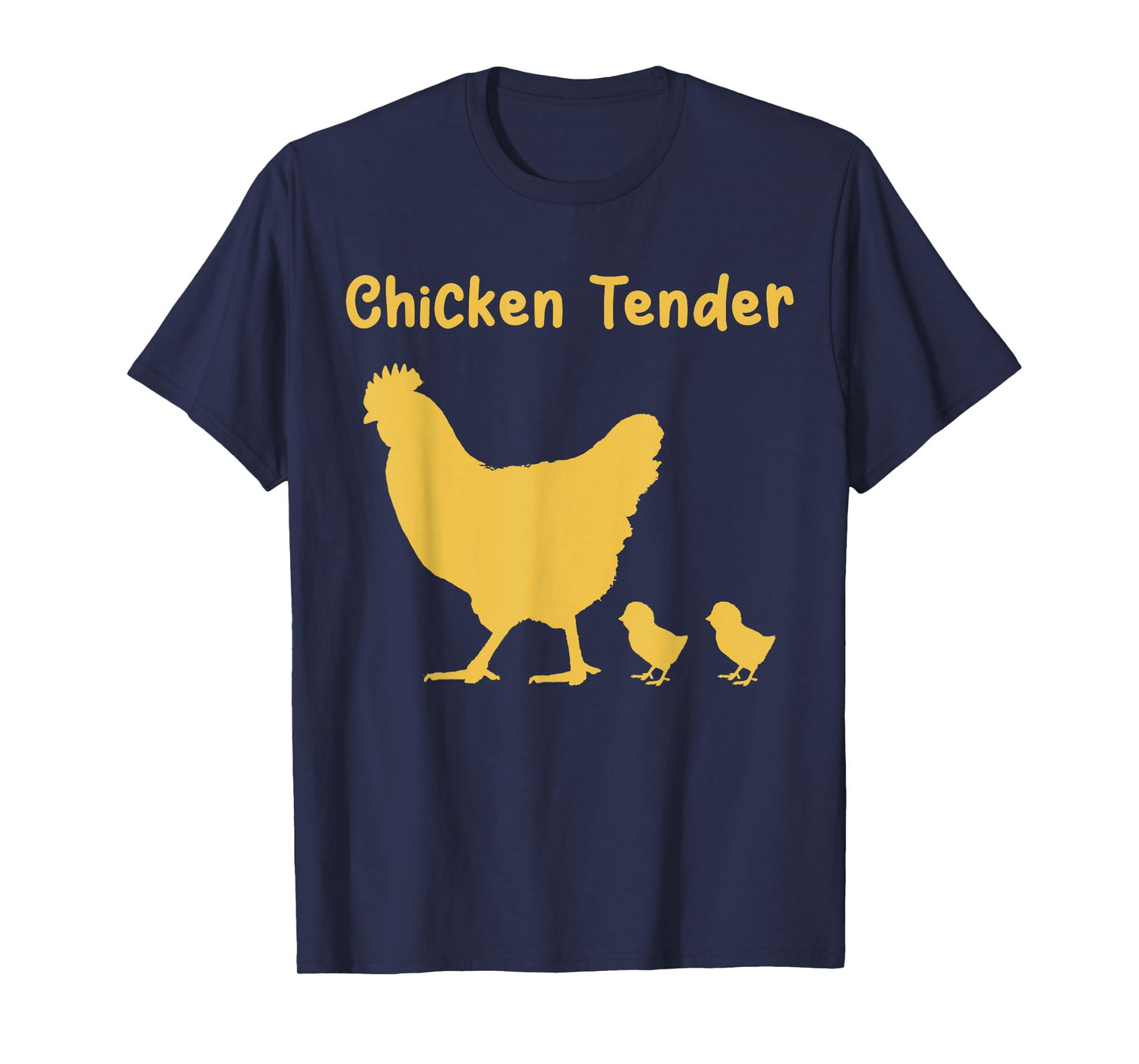 Chicken Tender Farm Homestead Raising Chicks Free Range Eggs T-Shirt