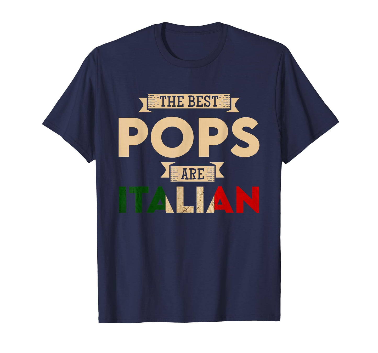The Best Pops Are Italian Flag Funny Italian Papa T-Shirt
