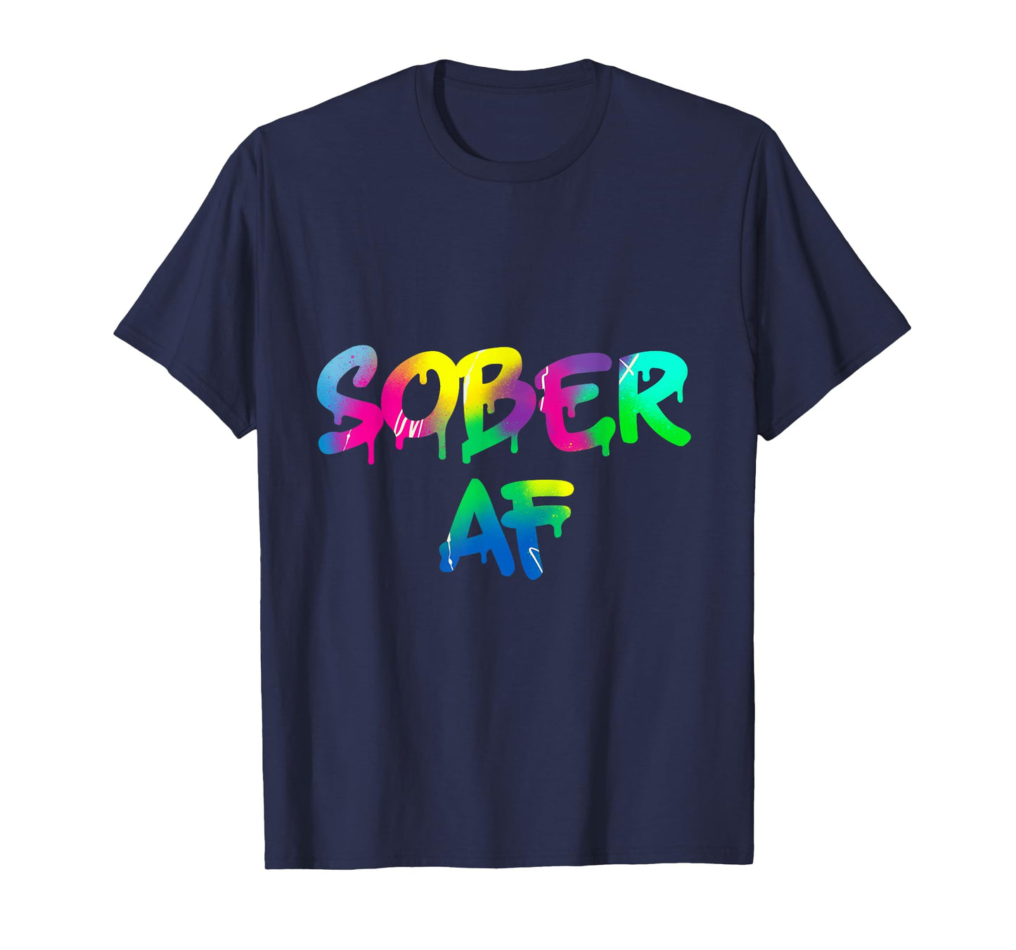 Funny Sobriety Gift 12 Step Program Gift Sober AF T-Shirt