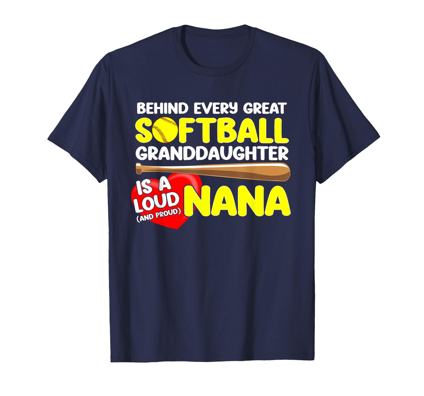 Behind Every Great Softball Granddaughter Is A Loud Nana T-Shirt