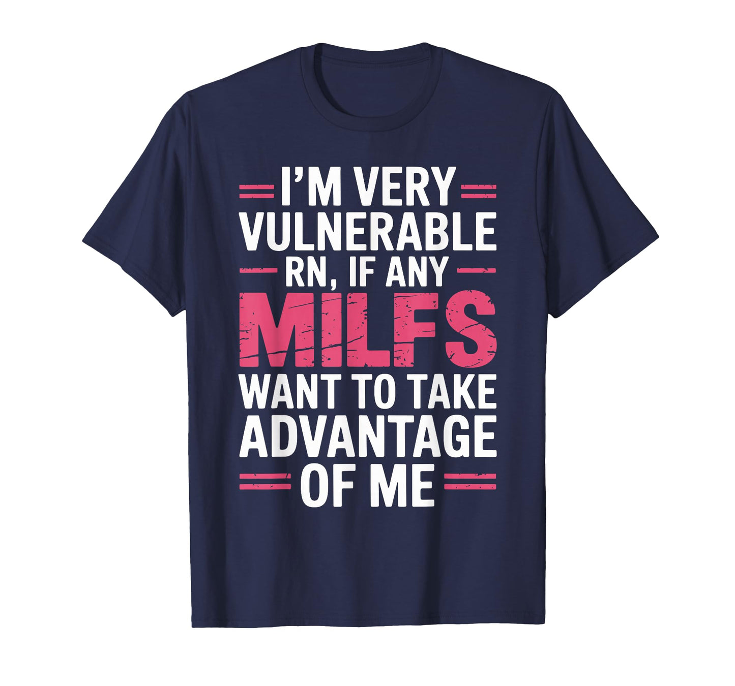 I'm Very Vulnerable RN Front Milfs T-Shirt