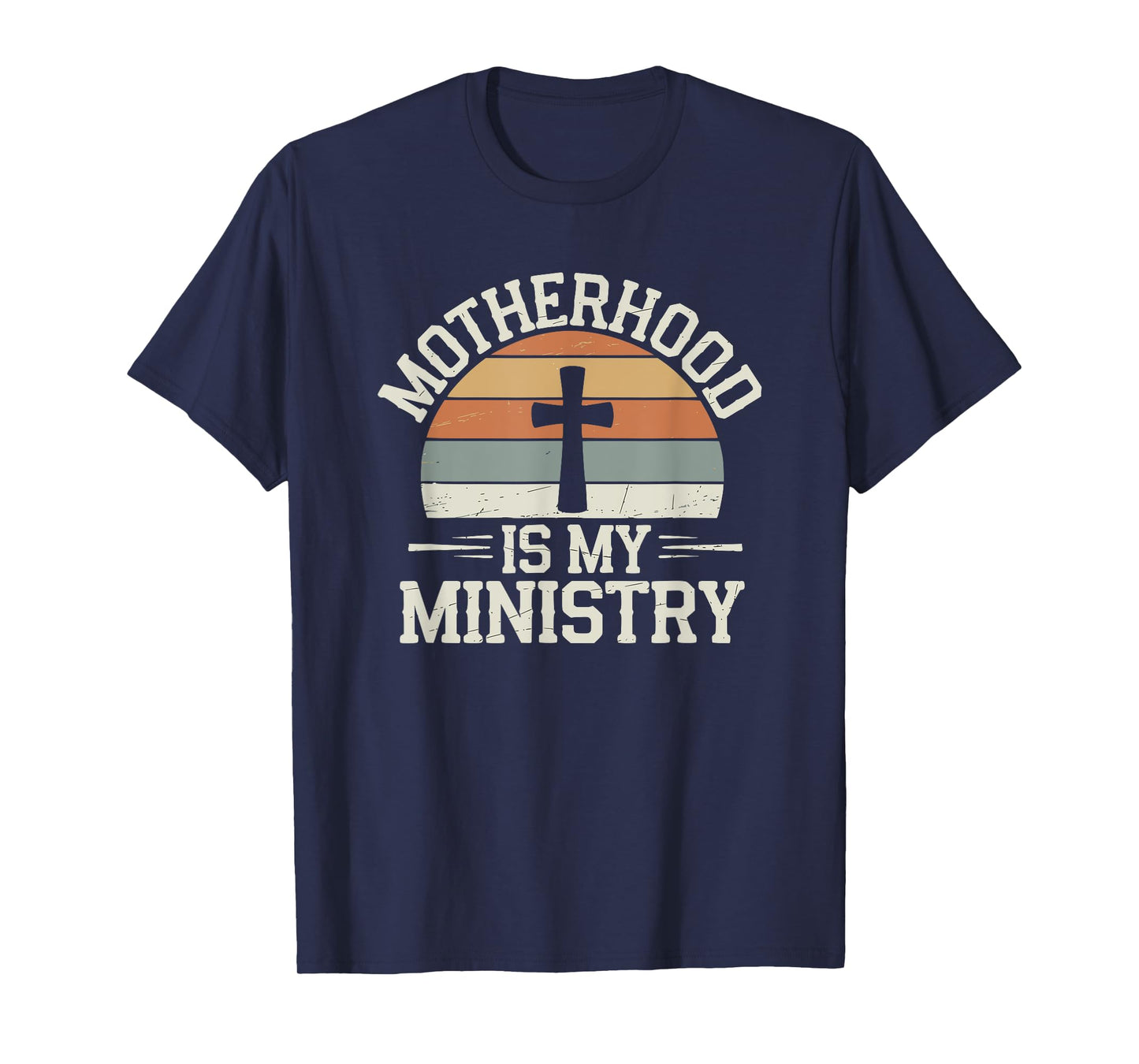 Motherhood Is My Ministry Christian Retro Religious Mom T-Shirt