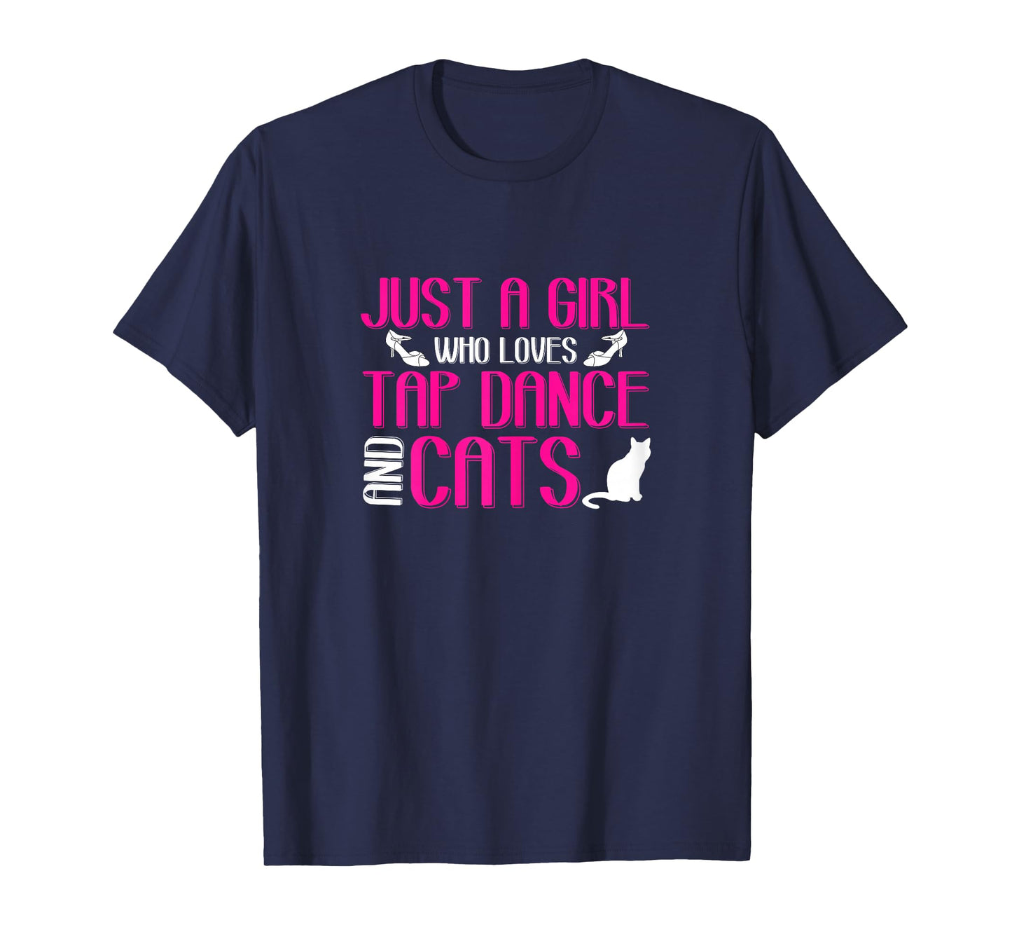 Girl Loves Tap Dance And Cats | Kitten Lover | Tap Dancer T-Shirt