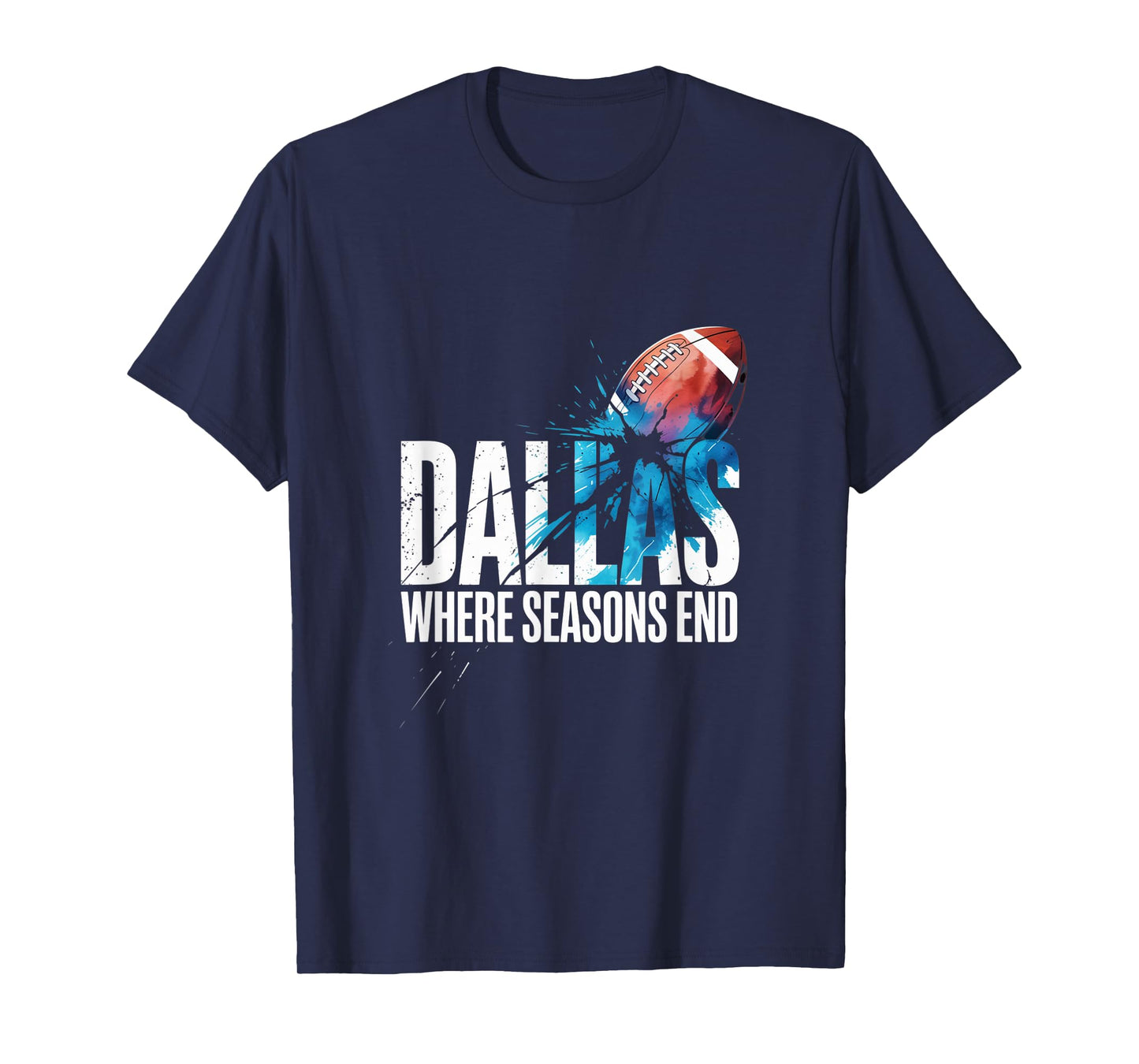 Dallas Where Seasons End A Hometown Pride Dallas City Fans T-Shirt