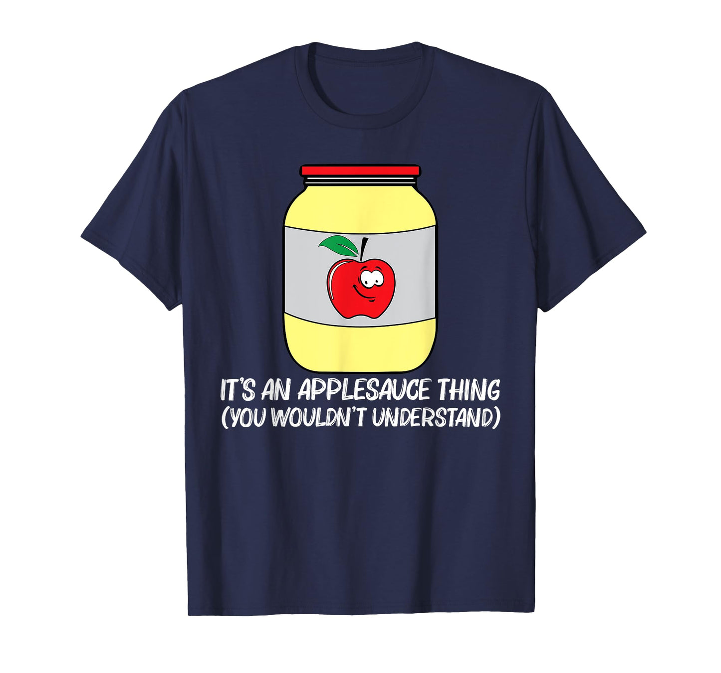 Cool Applesauce For Men Women Sweetened Apple Sauce Food Jar T-Shirt