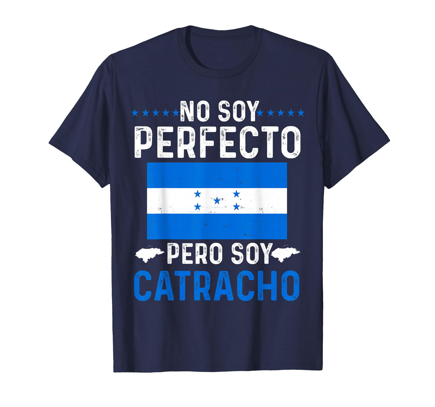 No Soy Perfecto Pero Soy Catracho Honduran Flag Map Pride T-Shirt