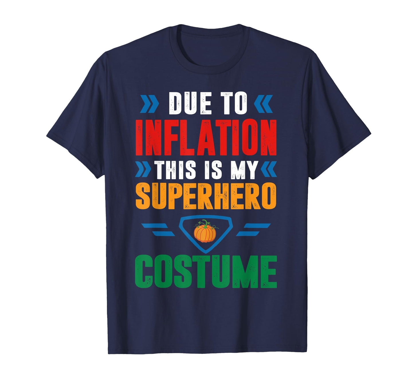 Due To Inflation This Is My Superhero Costume Halloween T-Shirt