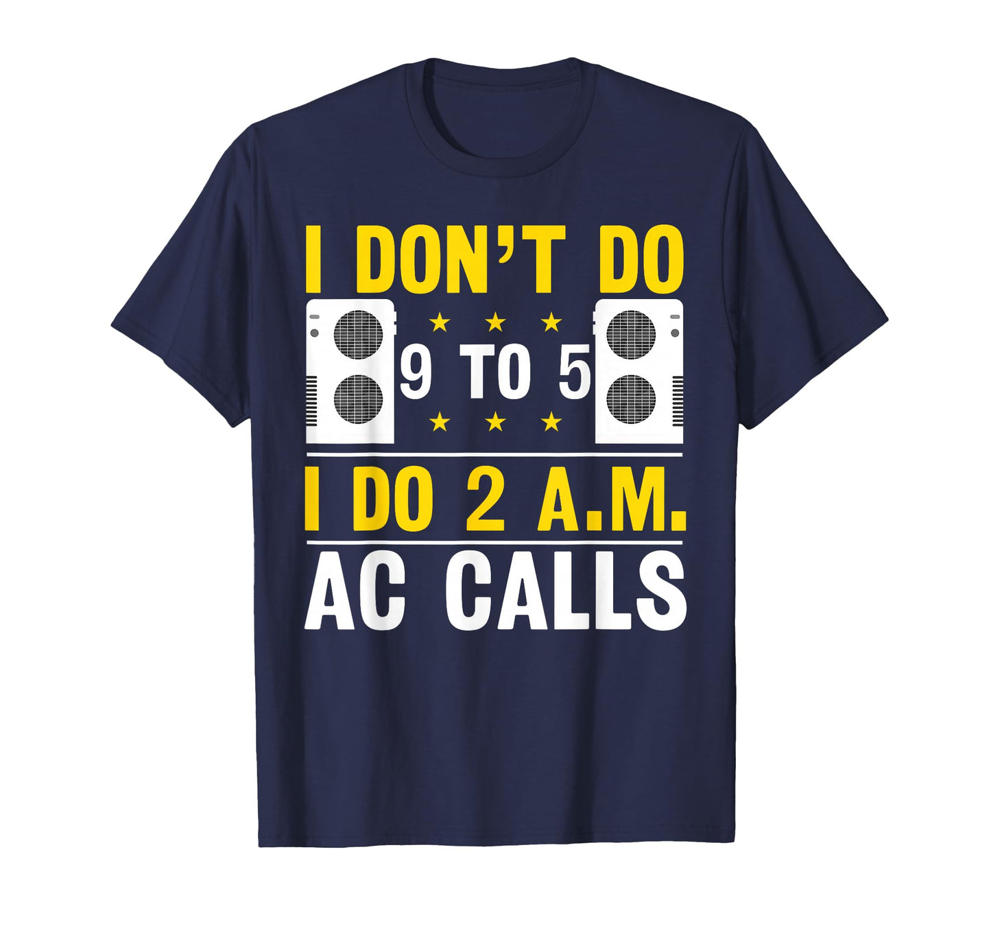 HVAC 2 AM AC Calls | Ideal for HVAC Students T-Shirt