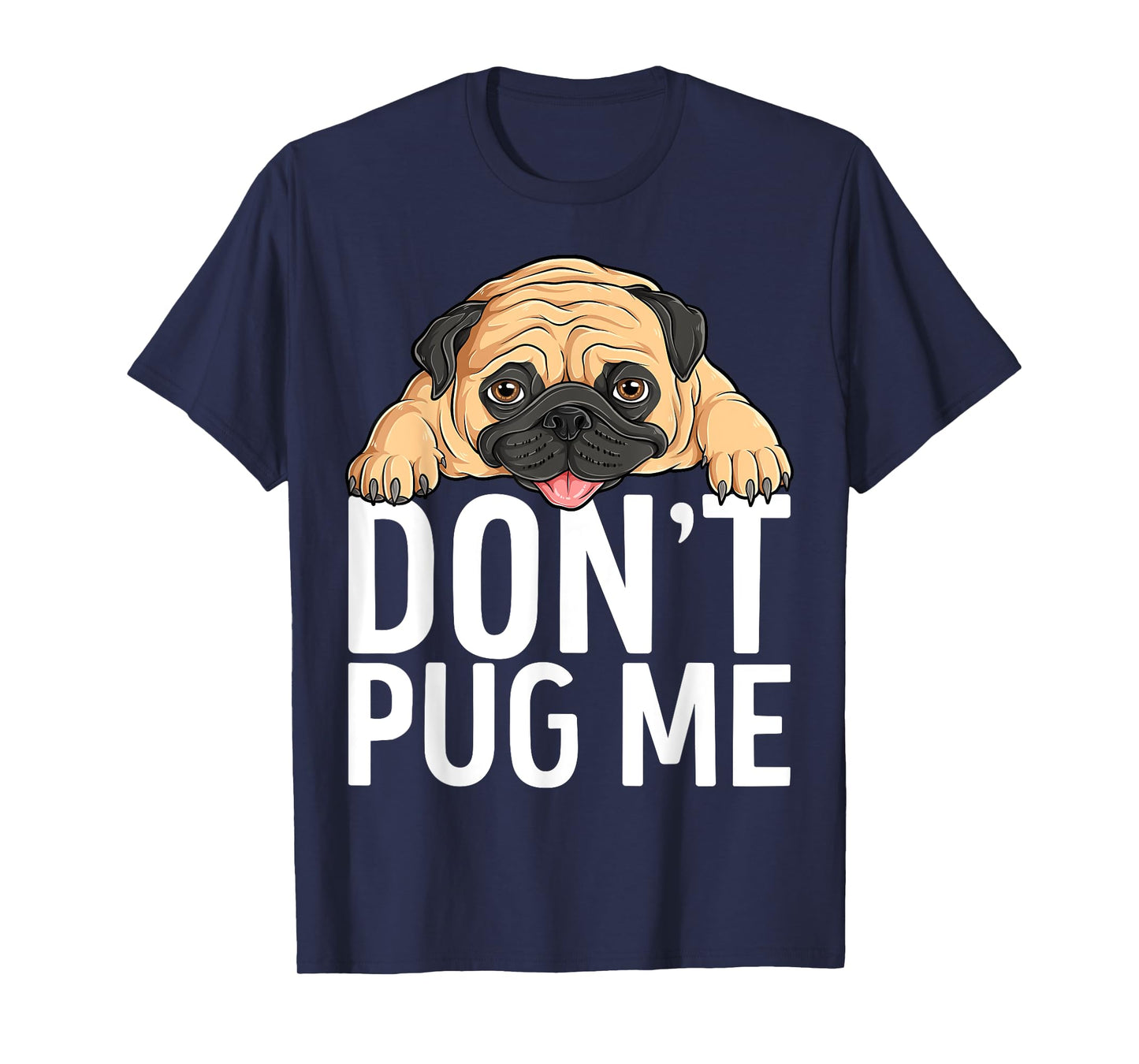 Don't Pug Me Lazy Pug Funny Dog Lover T-Shirt