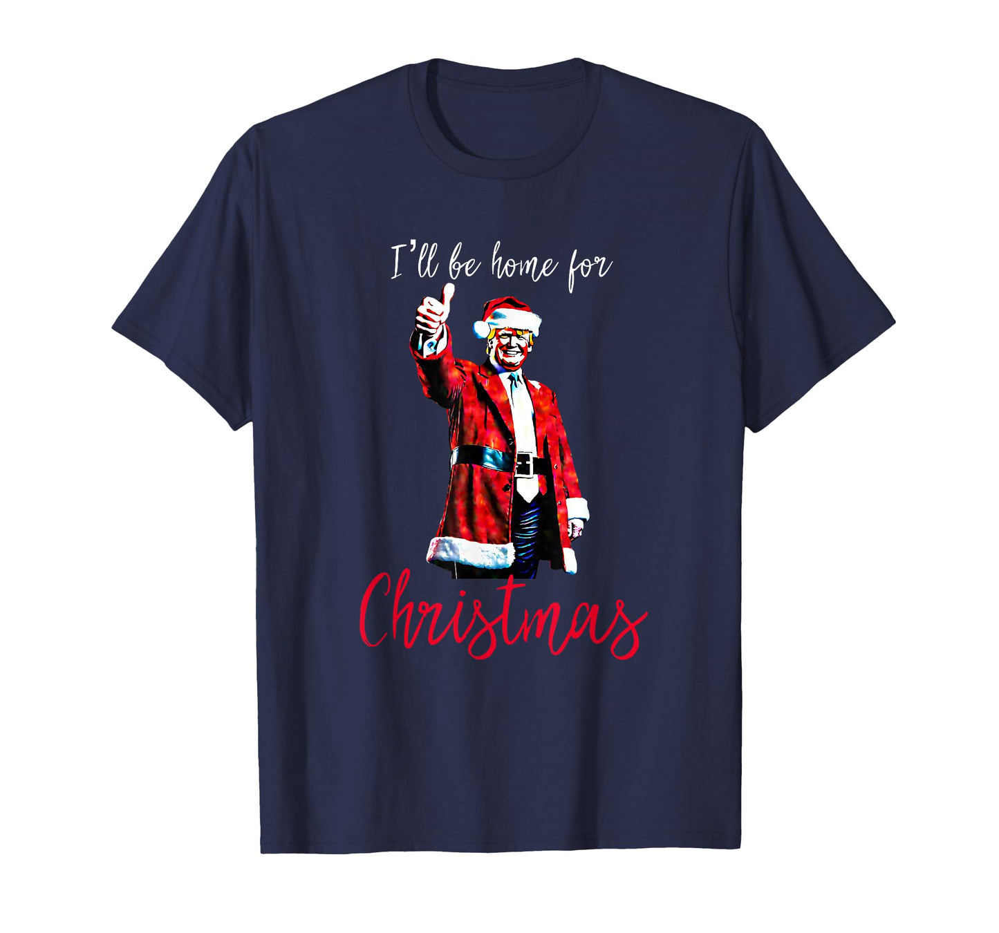 Trump I'll Be Home For Christmas T-Shirt