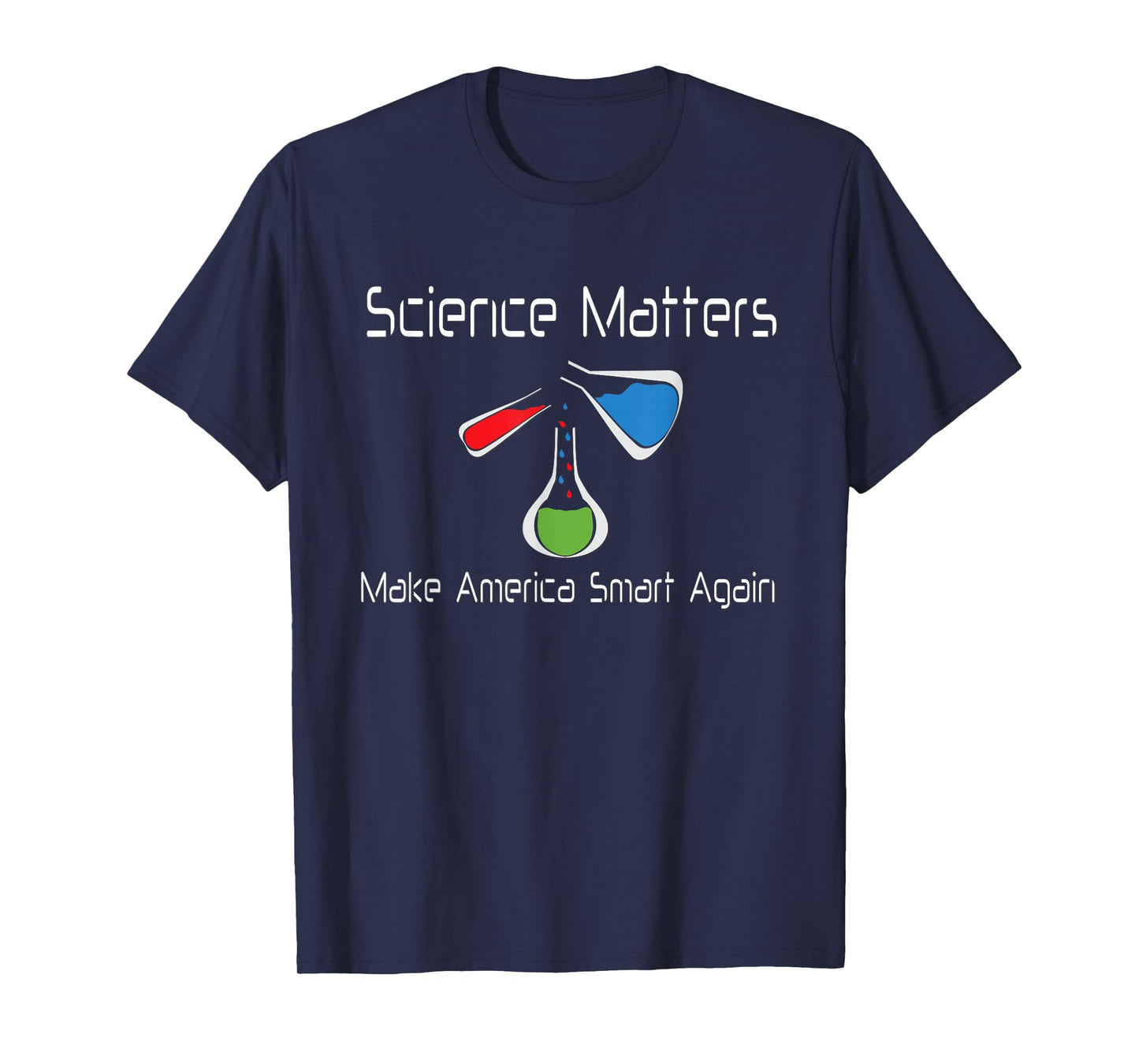 Science Matters Make America Smart Again Beakers T-Shirt
