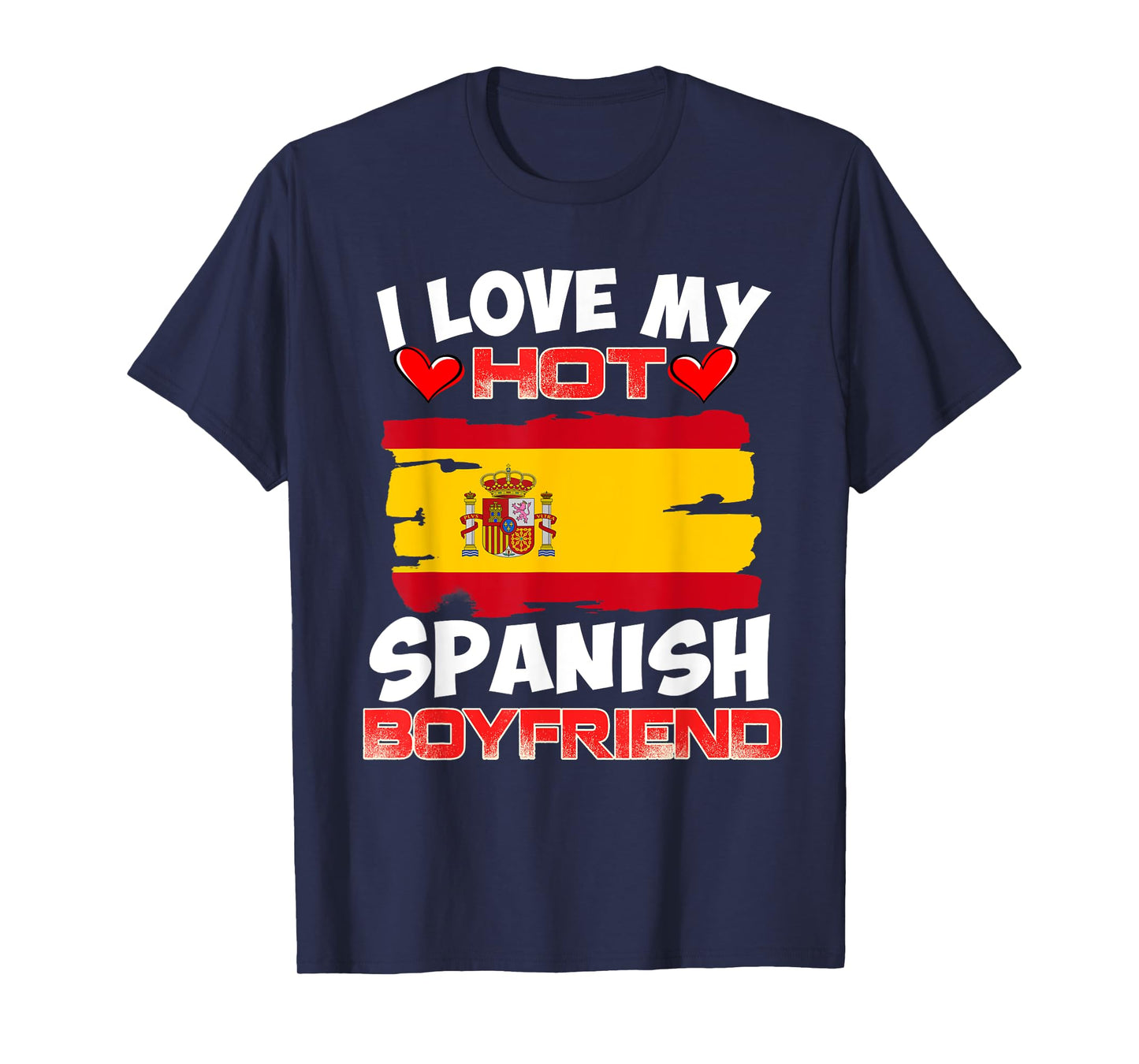 Spain I Love My Hot Spanish Boyfriend T-Shirt