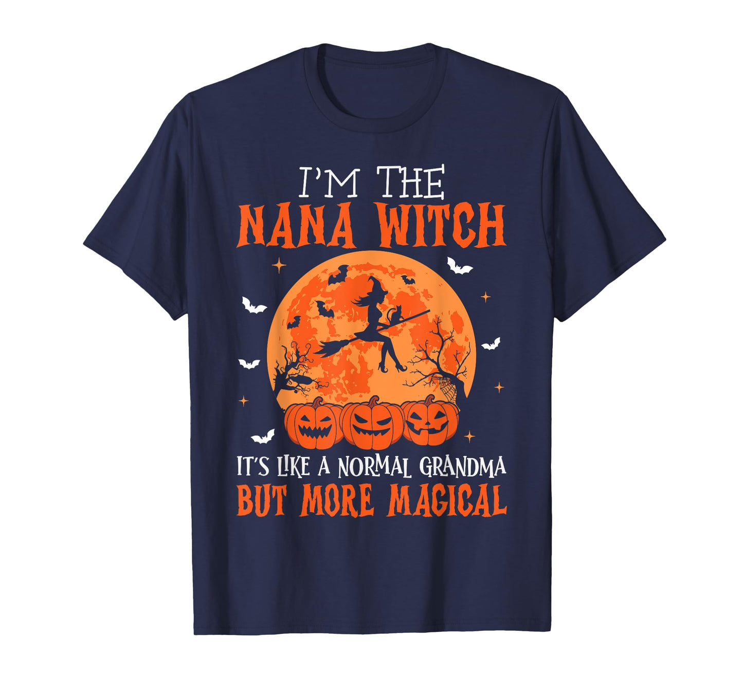I'm The Nana Witch It's Like A Normal Grandma Halloween T-Shirt