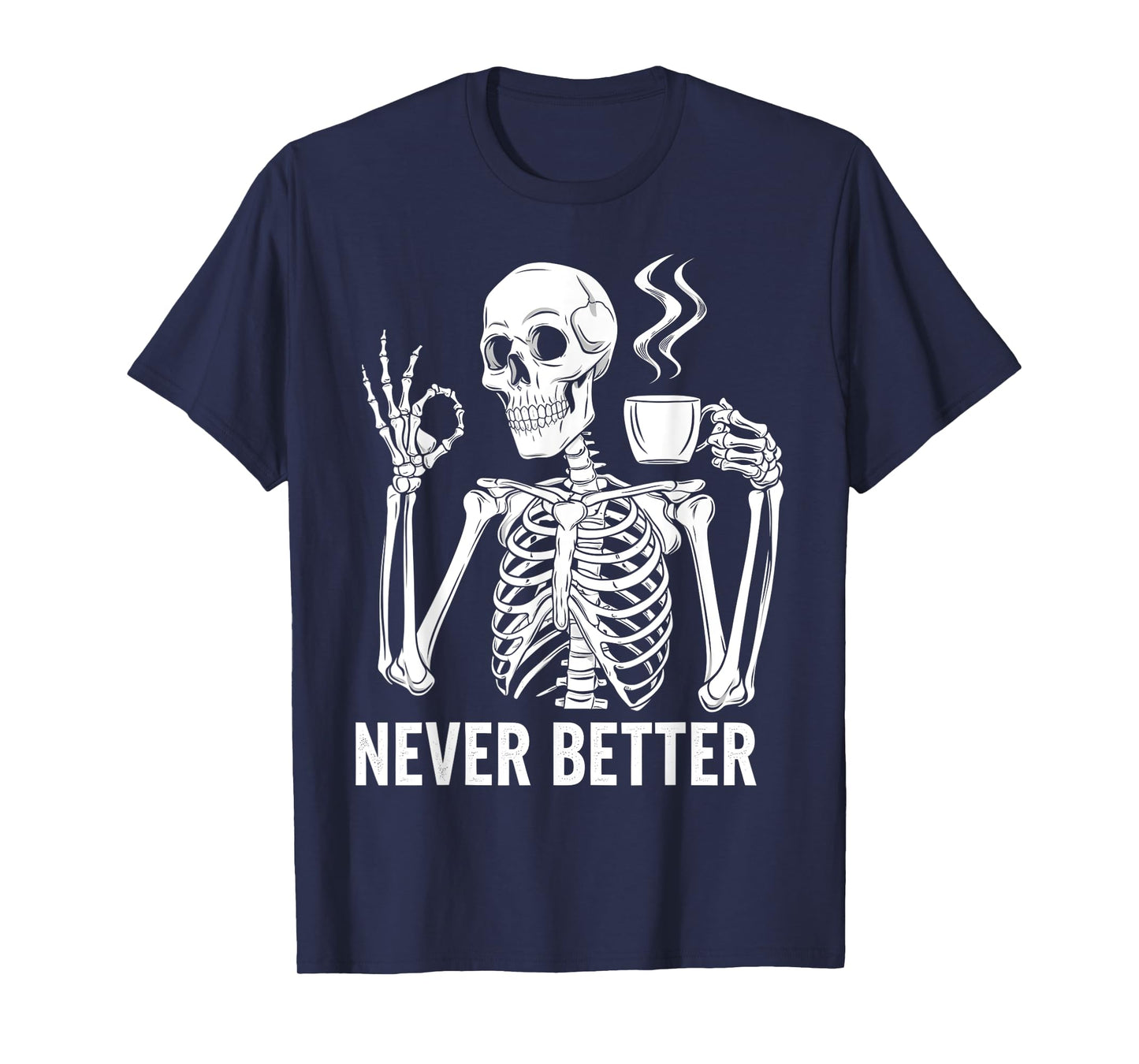 Halloween s For Women Never Better Skeleton Funny Skull T-Shirt