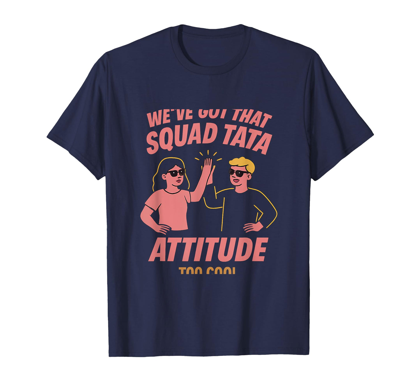 Squad Tata Attitude Bold High Five Graphic T-Shirt