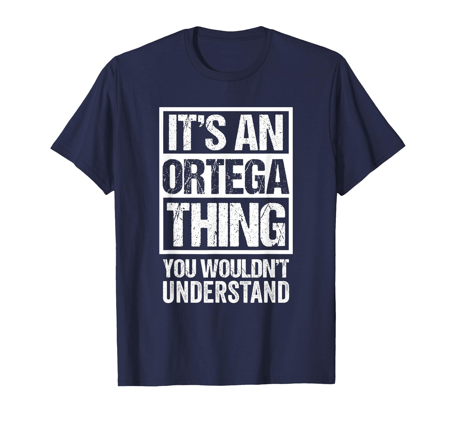 It's An Ortega Thing You Wouldn't Understand Surname Name T-Shirt