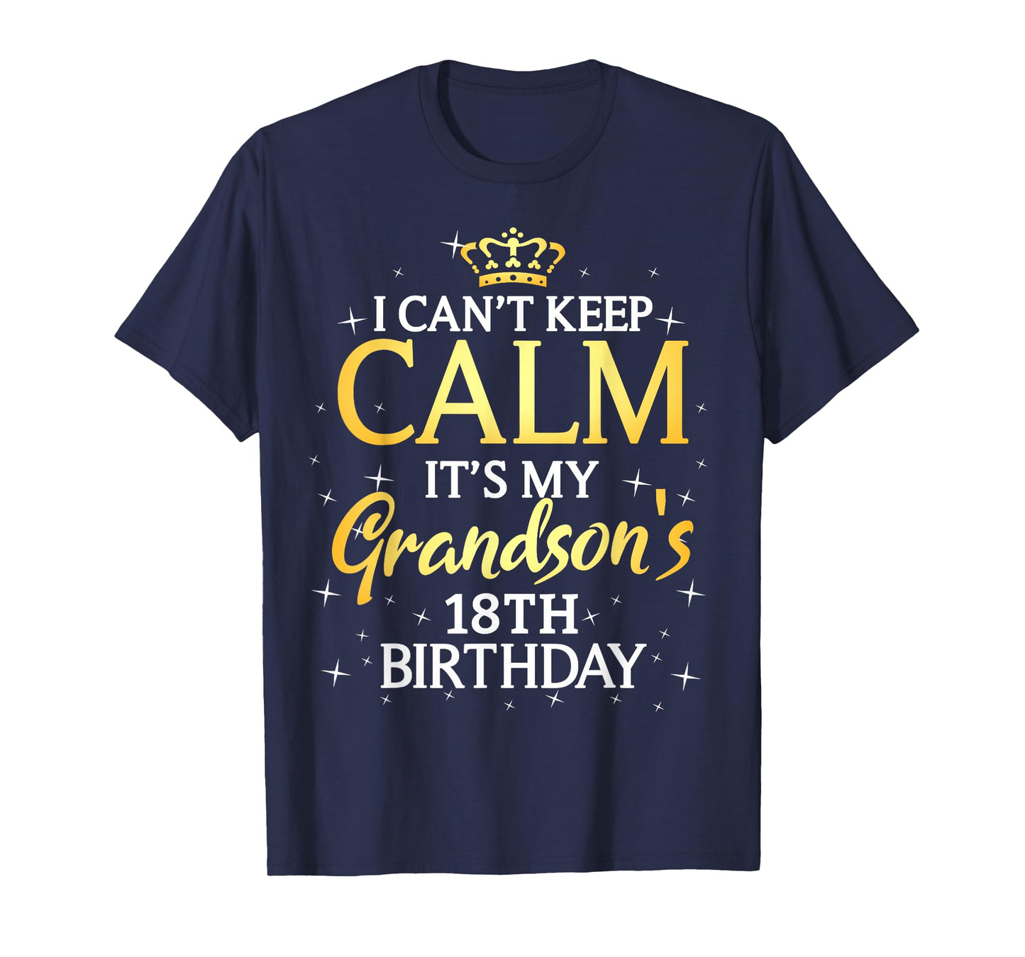 I Cant Keep Calm Its My Grandson 18th Birthday Party T-Shirt