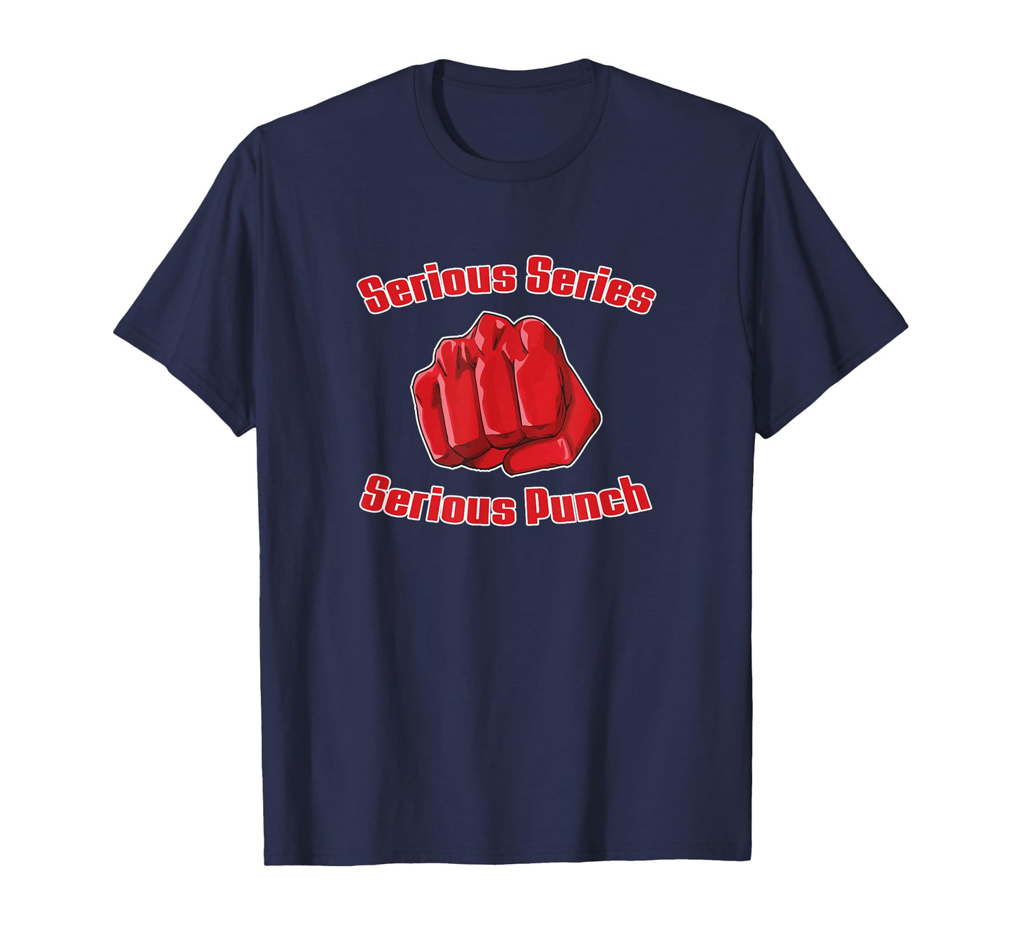 Serious Punch - Anime Manga Saying - Men Women Tshirt T-Shirt